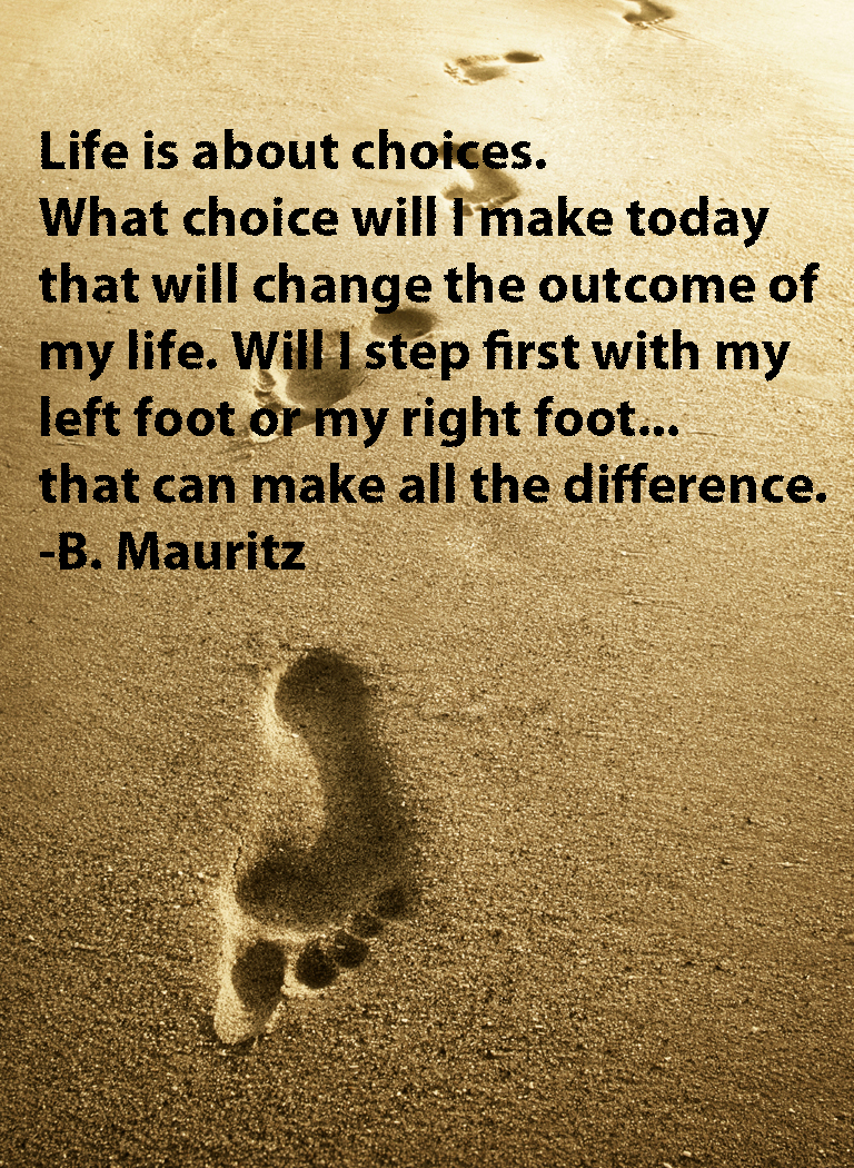 What choice will you make LIfe